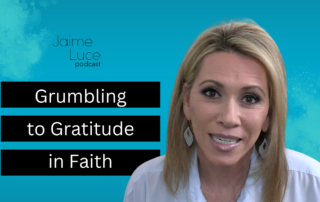 Grumbling to Gratitude in Faith