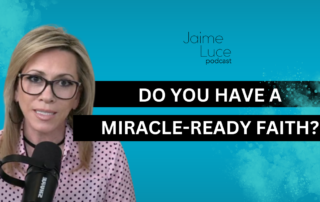 Do you have a miracle-ready faith?