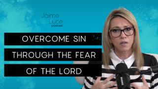 Overcome Sin Through the Fear of the Lord