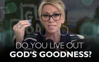 Do You Live Out God's Goodness?