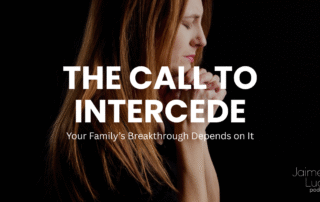 The Call to Intercede: Your Family’s Breakthrough Depends on It