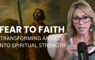 Fear to Faith: Transforming Anxiety into Spiritual Strength