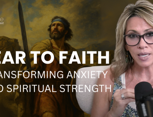 Fear to Faith: Transforming Anxiety into Spiritual Strength