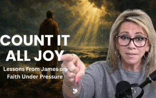 Count It All Joy: Lessons From James on Faith Under Pressure
