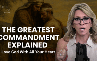 The Greatest Commandment Explained: Love God With All Your Heart