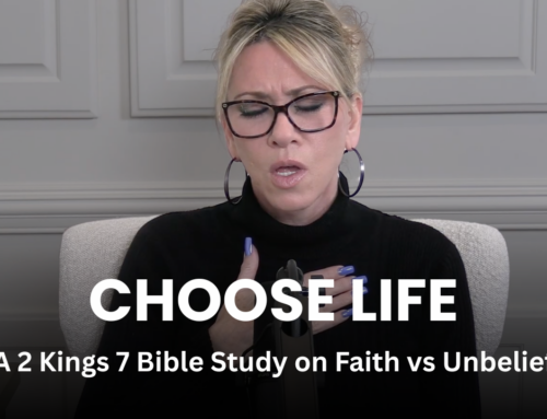Choose Life: A 2 Kings 7 Bible Study on Faith vs Unbelief