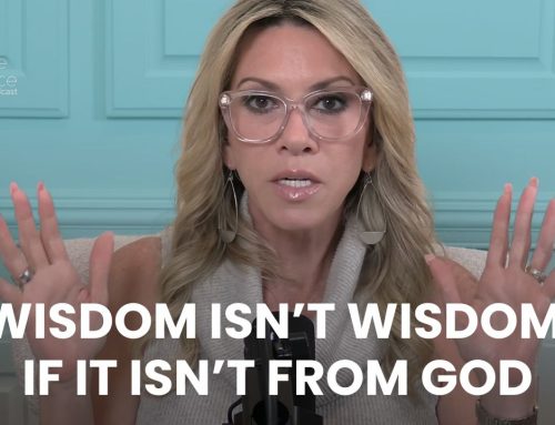 Wisdom Isn’t Wisdom If It Isn’t From God