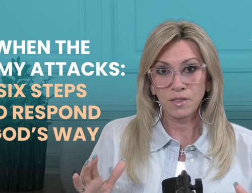 When the Enemy Attacks: 6 Steps to Respond God’s Way